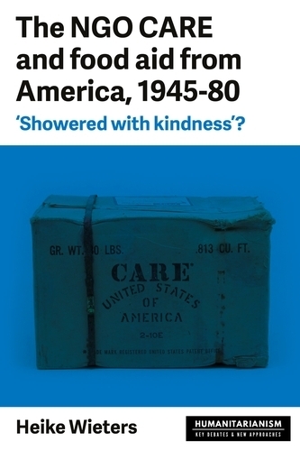 Бумажная книга «The Ngo Care and Food Aid from America, 1945–80: 'showered with Kindness'?», автор Хайке Витерс - фото №1