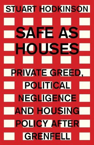 Бумажная книга «Safe as Houses: Private Greed, Political Negligence and Housing Policy After Grenfell», автор Стюарт Ходкинсон - фото №1