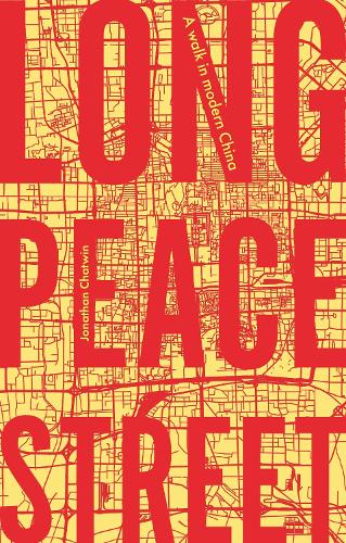 Бумажная книга «Long Peace Street: A Walk in Modern China», автор Джонатан Чатвин - фото №1