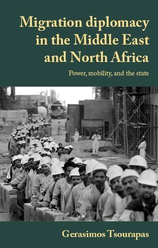 Бумажная книга «Migration Diplomacy in the Middle East and North Africa: Power, Mobility, and the State», автор Герасимос Цурапас - фото №1