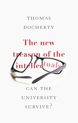 Бумажная книга «The New Treason of the Intellectuals: Can the University Survive?», автор Томас Дочерти - фото №1