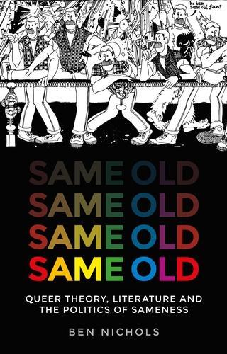 Бумажная книга «Same Old: Queer Theory, Literature and the Politics of Sameness», автор Бен Николс - фото №1
