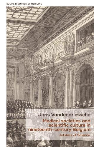 Бумажная книга «Medical Societies and Scientific Culture in Nineteenth-Century Belgium», автор Йорис Вандендриесше - фото №1