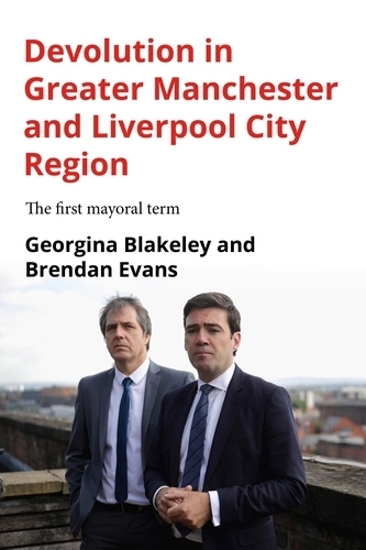 Бумажная книга «Devolution in Greater Manchester and Liverpool City Region: The First Mayoral Term», авторов Брендан Эванс, Джорджина Блейкли - фото №1