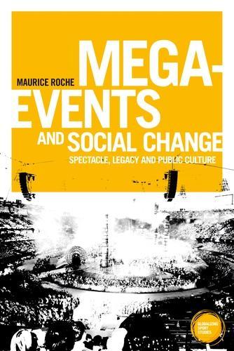 Паперова книга «Mega-Events and Social Change: Spectacle, Legacy and Public Culture», автор Моріс Рош - фото №1