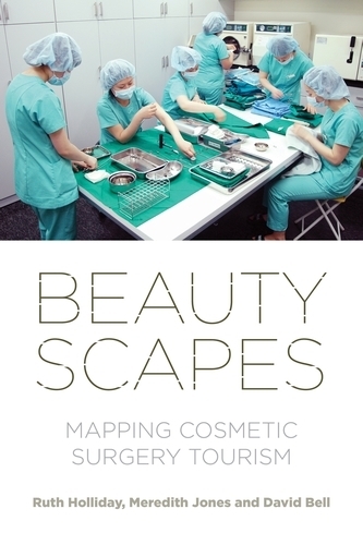 Бумажная книга «Beautyscapes: Mapping Cosmetic Surgery Tourism», авторов Дэвид Белл, Мередит Джонс, Рут Холлидей - фото №1