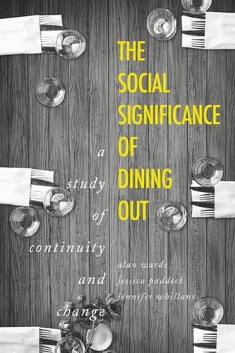 Бумажная книга «The Social Significance of Dining out: A Study of Continuity and Change», авторов Алан Уорд, Дженнифер Уилланс, Джессика Пэддок - фото №1