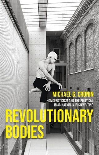 Бумажная книга «Revolutionary Bodies: Homoeroticism and the Political Imagination in Irish Writing», автор Майкл Г. Кронин - фото №1