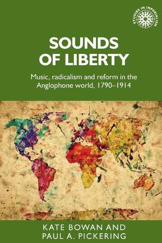 Паперова книга «Sounds of Liberty: Music, Radicalism and Reform in the Anglophone World, 1790–1914», авторів Кейт Боуан, Пол А. Пікерінг - фото №1