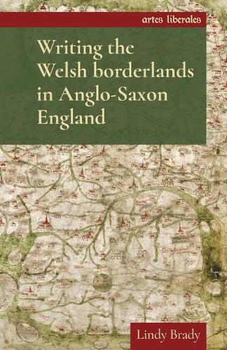 Бумажная книга «Writing the Welsh Borderlands in Anglo-Saxon England», автор Линди Брейди - фото №1