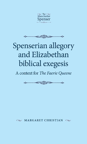 Бумажная книга «Spenserian Allegory and Elizabethan Biblical Exegesis: A Context for the Faerie Queene», автор Маргарет Кристиан - фото №1