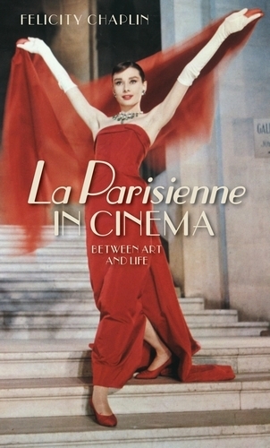 Паперова книга «La Parisienne in Cinema: Between Art and Life», автор Фелісіті Чаплін - фото №1