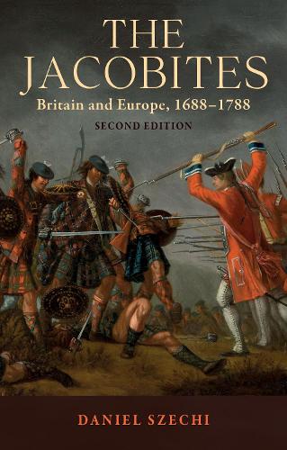 Бумажная книга «The Jacobites: Britain and Europe, 1688–1788   2nd Edition», автор Дэниел Сечи - фото №1