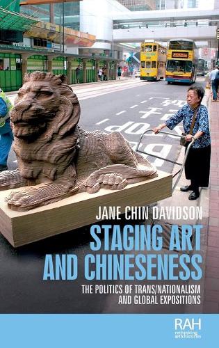 Бумажная книга «Staging Art and Chineseness: The Politics of TRANS/Nationalism and Global Expositions», автор Джейн Чин Дэвидсон - фото №1