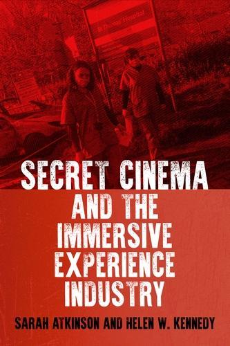 Бумажная книга «Secret Cinema and the Immersive Experience Industry», авторов Хелен В. Кеннеди, Сара Аткинсон - фото №1