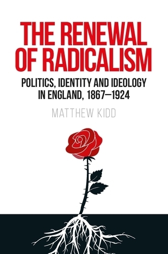 Бумажная книга «The Renewal of Radicalism: Politics, Identity and Ideology in England, 1867–1924», автор Мэтью Кидд - фото №1