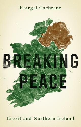 Бумажная книга «Breaking Peace: Brexit and Northern Ireland», автор Феаргал Кокран - фото №1
