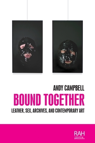 Паперова книга «Bound Together: Leather, Sex, Archives, and Contemporary Art», автор Енді Кемпбелл - фото №1
