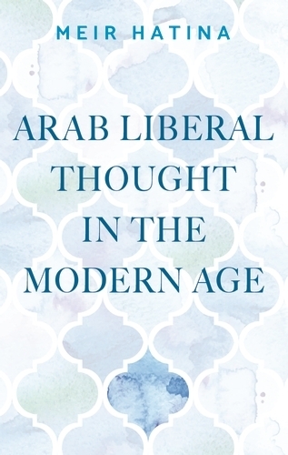 Бумажная книга «Arab Liberal Thought in the Modern Age», автор Меир Хатина - фото №1