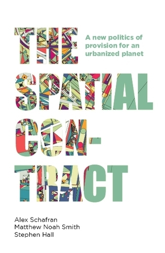 Бумажная книга «The Spatial Contract: A New Politics of Provision for an Urbanized Planet», авторов Алекс Шафран, Мэтью Ной Смит, Стивен Холл - фото №1