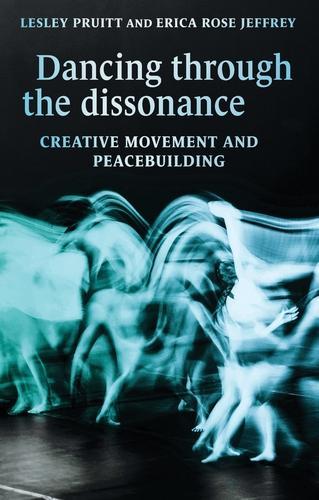 Бумажная книга «Dancing Through the Dissonance: Creative Movement and Peacebuilding», авторов Эрика Роуз Джеффри, Лесли Прюитт - фото №1