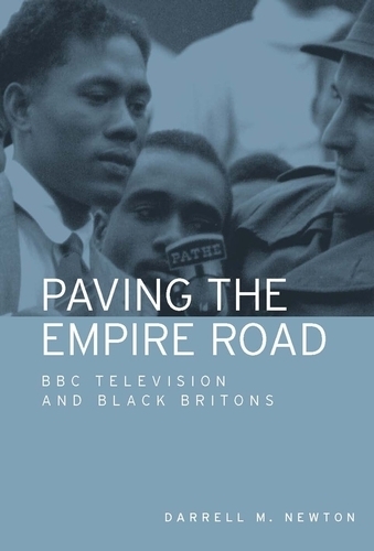 Паперова книга «Paving the Empire Road: BBC Television and Black Britons», автор Даррелл М. Ньютон - фото №1