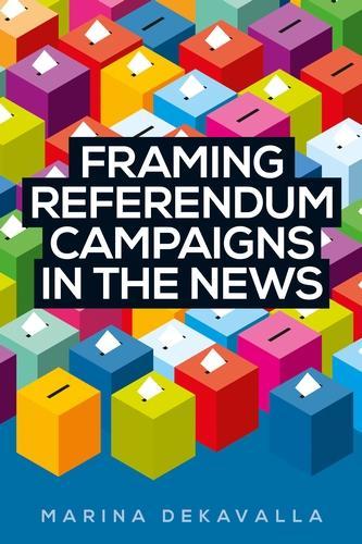 Бумажная книга «Framing Referendum Campaigns in the News», автор Марина Декавалла - фото №1