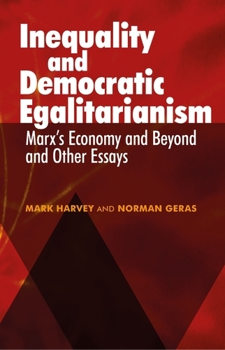 Бумажная книга «Inequality and Democratic Egalitarianism: 'Marx's Economy and Beyond' and Other Essays», авторов Марк Харви, Норман Герас - фото №1