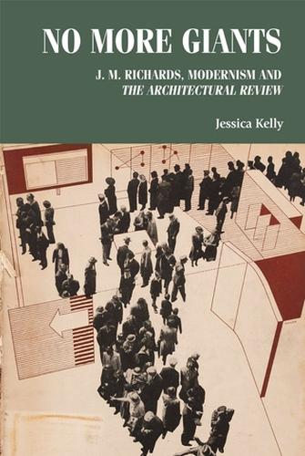 Паперова книга «No More Giants: J. M. Richards, Modernism and  the Architectural Review», автор Джессіка Келлі - фото №1