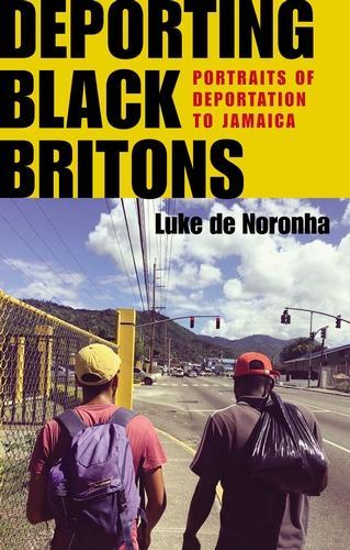 Бумажная книга «Deporting Black Britons: Portraits of Deportation to Jamaica», автор Люк де Норонья - фото №1