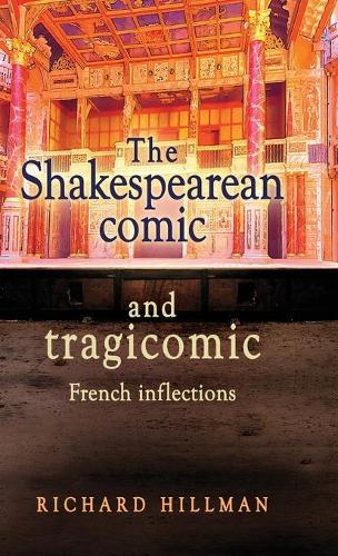 Бумажная книга «The Shakespearean Comic and Tragicomic: French Inflections», автор Ричард Хиллман - фото №1