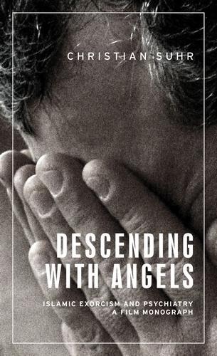 Бумажная книга «Descending with Angels: Islamic Exorcism and Psychiatry: a Film Monograph», автор Кристиан Зур - фото №1