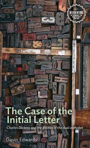 Бумажная книга «The Case of the Initial Letter: Charles Dickens and the Politics of the Dual Alphabet», автор Гэвин Эдвардс - фото №1