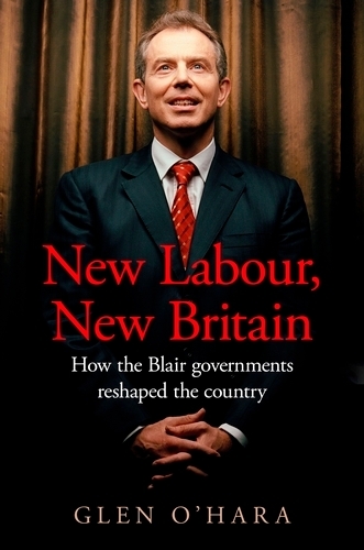 Бумажная книга «New Labour, New Britain?: How the Blair Governments Reshaped the Country», автор Глен О'Хара - фото №1