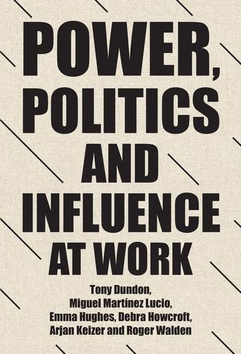 Бумажная книга «Power, Politics and Influence at Work», авторов Арьян Кейзер, Дебра Хаукрофт, Мигель Мартинес Лусио, Роджер Уолден, Тони Дандон - фото №1