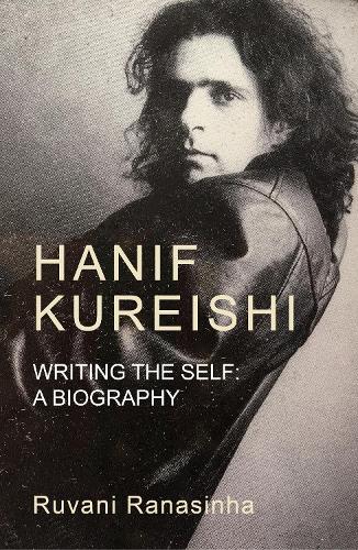 Паперова книга «Hanif Kureishi: Writing the Self: a Biography», автор Рувані Ранасінья - фото №1