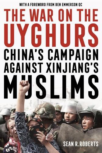 Бумажная книга «The War on the Uyghurs: China's Campaign Against Xinjiang's Muslims», автор Шон Р. Робертс - фото №1