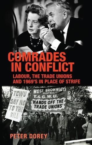 Паперова книга «Comrades in Conflict: Labour, the Trade Unions and 1969's in Place of Strife», автор Пітер Дорей - фото №1
