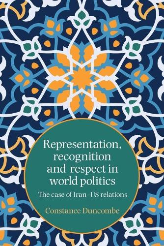 Паперова книга «Representation, Recognition and Respect in World Politics: The Case of Iran-Us Relations», автор Констанс Данкомб - фото №1