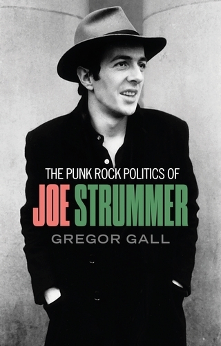 Бумажная книга «The Punk Rock Politics of Joe Strummer: Radicalism, Resistance and Rebellion», автор Грегор Галль - фото №1