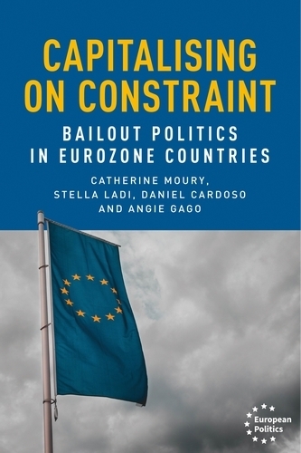 Бумажная книга «Capitalising on Constraint: Bailout Politics in Eurozone Countries», авторов Энджи Гаго, Кэтрин Моури, Дэниел Кардосо, Стелла Лади - фото №1