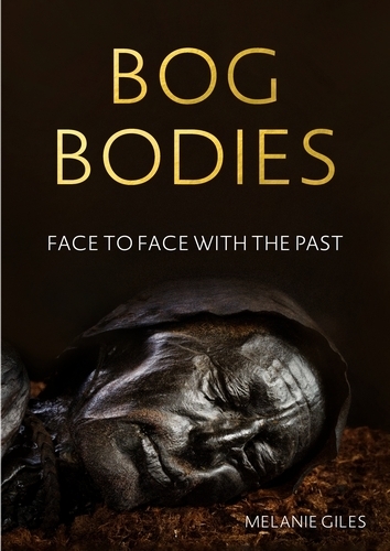 Бумажная книга «Bog Bodies: Face to Face with the Past», автор Мелани Джайлс - фото №1