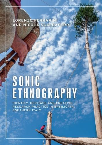 Паперова книга «Sonic Ethnography: Identity, Heritage and Creative Research Practice in Basilicata, Southern Italy», авторів Лоренцо Ферраріні, Нікола Скальдаферрі - фото №1