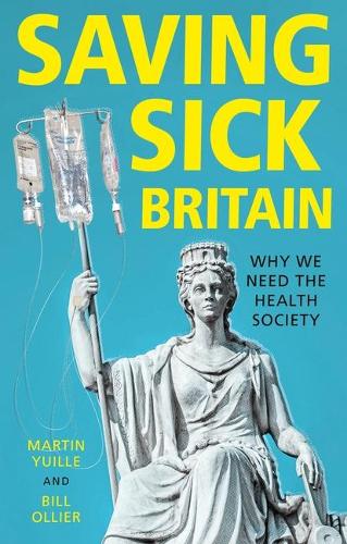 Бумажная книга «Saving Sick Britain: Why We Need the 'Health Society'», авторов Билл Оллье, Мартин Юйль - фото №1
