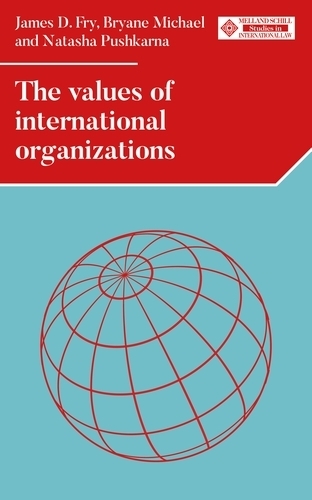 Паперова книга «The Values of International Organizations», авторів Брайан Майкл, Джеймс Д. Фрай, Наташа Пушкарна - фото №1