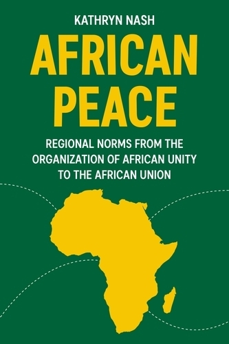 Бумажная книга «African Peace: Regional Norms from the Organization of African Unity to the African Union», автор Кэтрин Нэш - фото №1