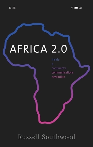 Паперова книга «Africa 2.0: Inside a Continent’s Communications Revolution», автор Рассел Саутвуд - фото №1