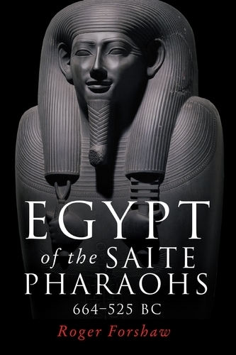 Паперова книга «Egypt of the Saite Pharaohs, 664–525 Bc», автор Роджер Форшоу - фото №1