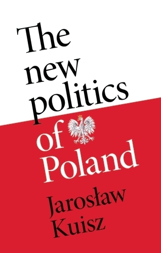 Паперова книга «The New Politics of Poland: A Case of Post-Traumatic Sovereignty», автор Ярослав Куїш - фото №1
