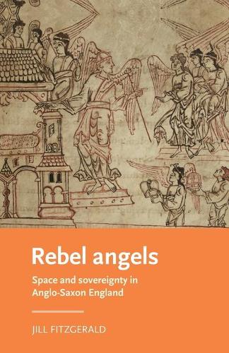 Бумажная книга «Rebel Angels: Space and Sovereignty in Anglo-Saxon England», автор Джилл Фицджеральд - фото №1